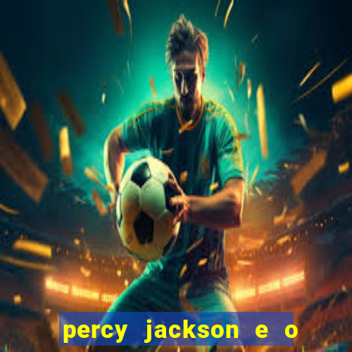 percy jackson e o ladr o de raios filme completo dublado baixar